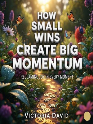 cover image of How Small Wins Create Big Momentum